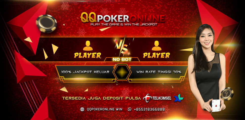 Qq Poker Online Situs Judi Idn Poker Ceme Online Uang Asli